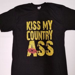T-shirt "Kiss My Country @$$" ..t-shirt New!!!!